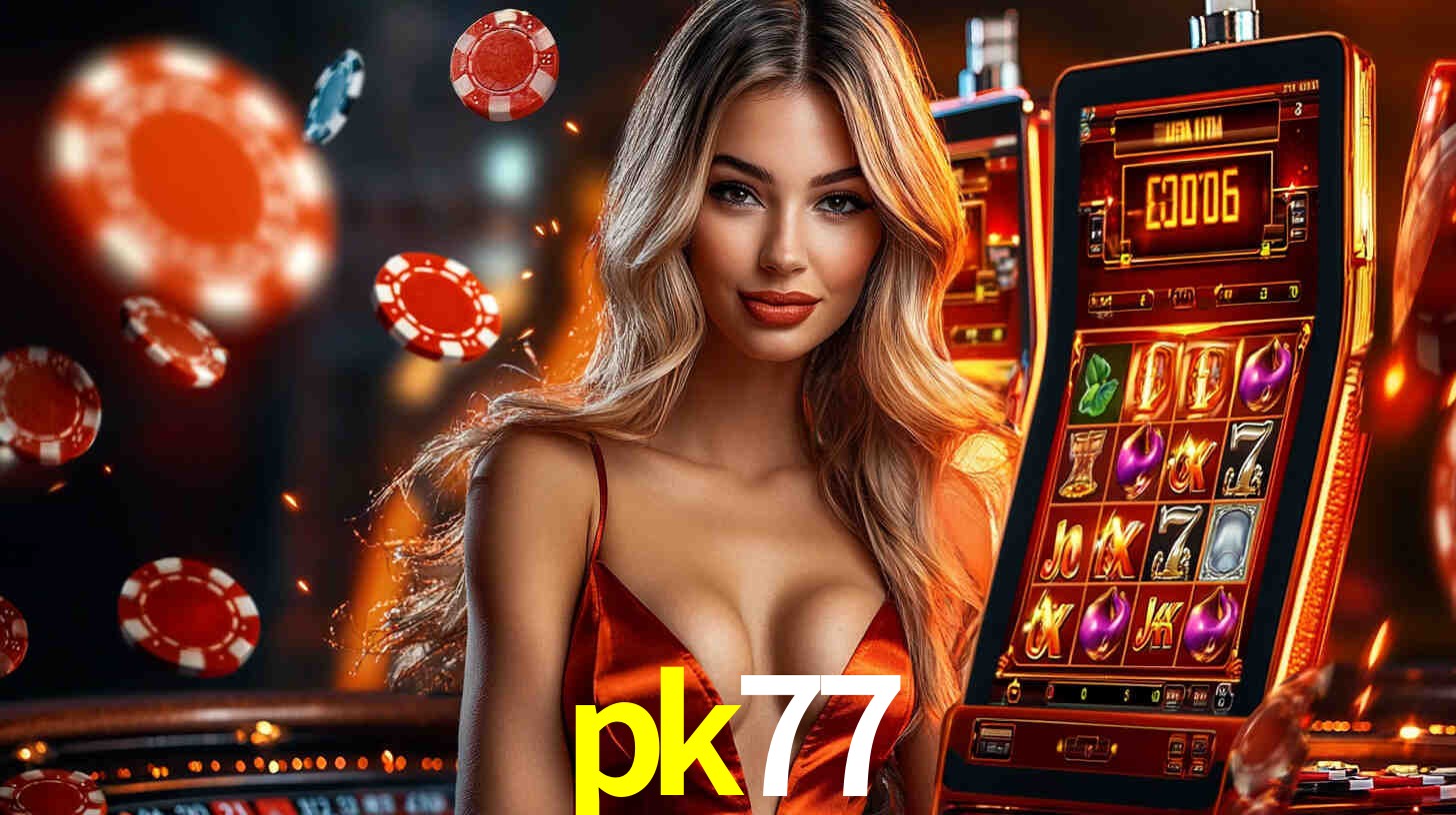 pk77 - Online Apostas Plataforma - pk77.com